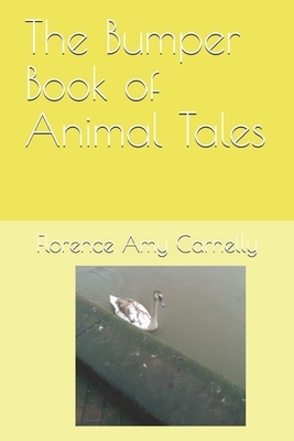 The Bumper Book of Animal Tales by Florence Amy Carnelly