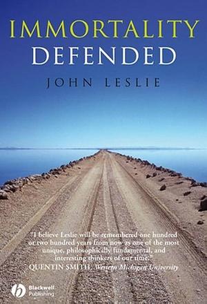 Immortality Defended by John Leslie