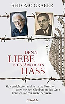 Denn Liebe ist stärker als Hass by Shlomo Graber, Adrian Suter