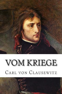 Vom Kriege by Carl Von Clausewitz