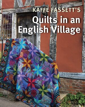 Kaffe Fassett's Quilts in an English Village by Kaffe Fassett, Susan Berry, Liza Prior Lucy