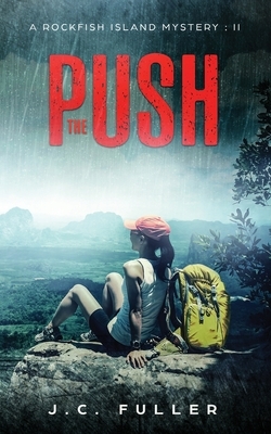 The Push - A Rockfish Island Mystery: II by J. C. Fuller