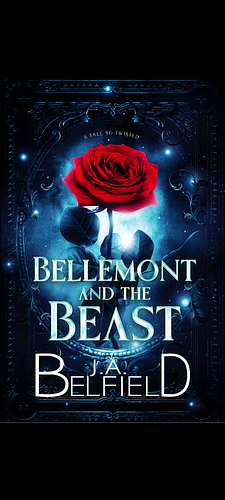 Bellemont and the beast  by J.A. Belfield
