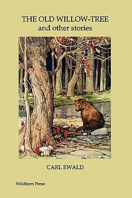 The Old Willow-Tree (Illustrated Edition) by Carl Ewald