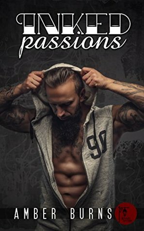 Inked Passions: (A Love Struck Bad Boys Romance) by Amber Burns
