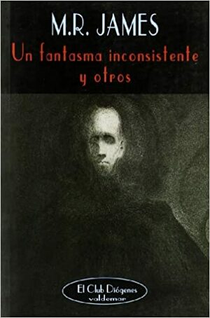 Un fantasma inconsistente y otros by M.R. James, Francisco Torres Oliver