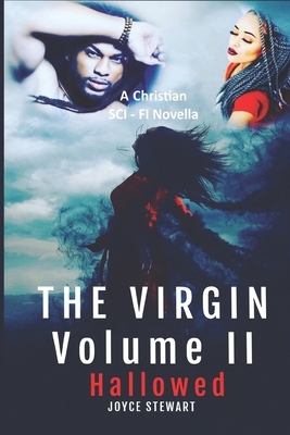 The Virgin Volume II: Hallowed by Joyce Stewart