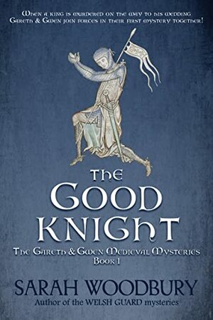 The Good Knight by Sarah Woodbury