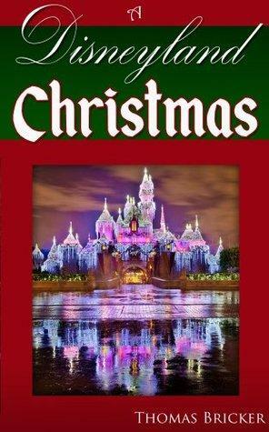 A Disneyland Christmas by Tom Bricker