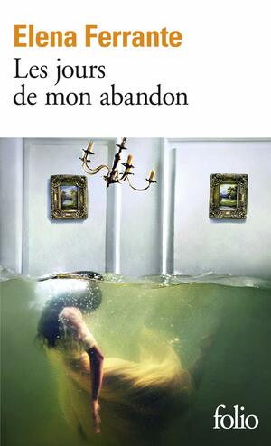 Les Jours de mon abandon by Elena Ferrante