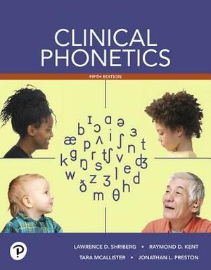 Clinical Phonetics with Enhanced Pearson Etext - Access Card Package by Lawrence Shriberg, Raymond Kent, Tara McAllister