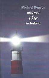 May You Die in Ireland by Michael Kenyon