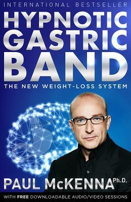 Hypnotic Gastric Band: The New Weight-Loss System by Paul McKenna