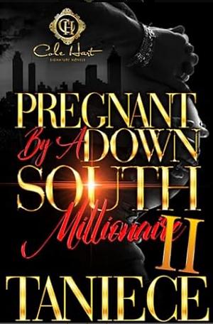 Pregnant By A Down South Millionaire 2: An African American Romance by Taniece, Taniece