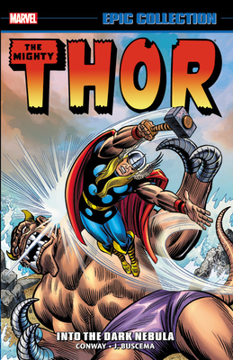 Thor Epic Collection, Vol. 6: Into the Dark Nebula by Gerry Conway, Len Wein, Stan Lee