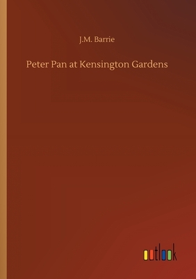 Peter Pan at Kensington Gardens by J.M. Barrie