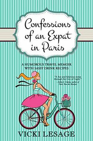 Confessions of an Expat in Paris by Vicki Lesage