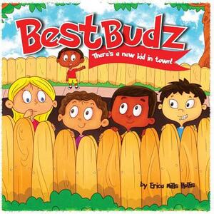 Best Budz - There's a New Kid in Town by Erica Mills-Hollis, Korey Scott