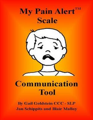 My Pain Alert (TM) Scale Communication Tool by Gail Goldstein
