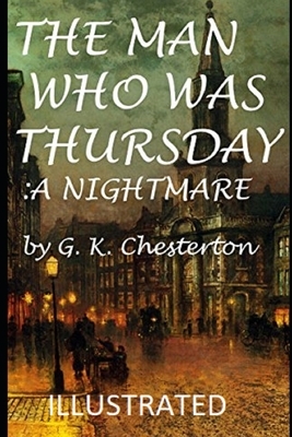 The Man Who Was Thursday: a Nightmare by G.K. Chesterton