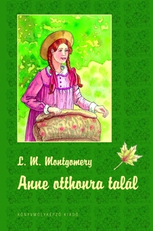 Anne otthonra talál by L.M. Montgomery