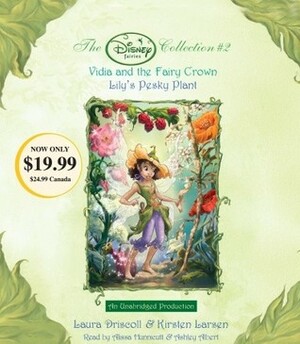 Disney Fairies Collection #2: Vidia and the Fairy Crown; Lily's Pesky Plant by Various, Alissa Hunnicutt, Laura Driscoll, Ashley Albert