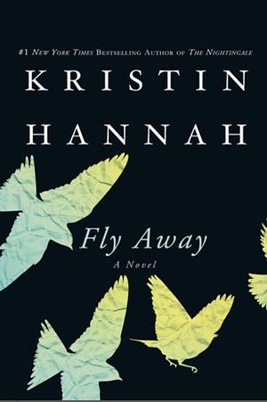 Fly Away by Kristin Hannah