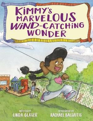 Kimmy's Marvelous Wind-Catching Wonder by Linda Glaser