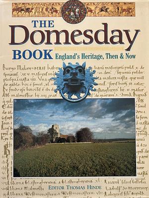 The Domesday Book - England's Heritage, Then and Now by Thomas Hinde