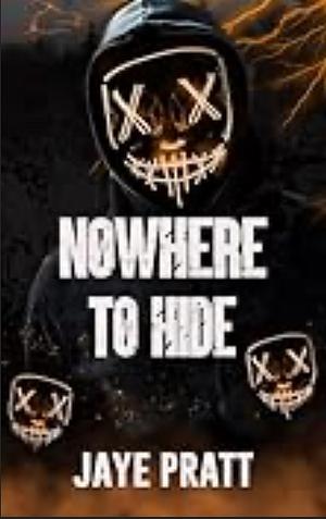 NOWHERE TO HIDE: A MASKED MEN NOVELLA  by Jaye Pratt