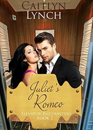 Juliet's Romeo by Caitlyn Lynch
