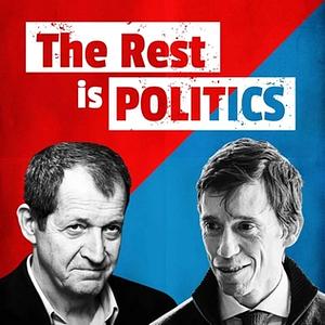 The Rest Is Politics (Episodes 206 - 356; 2024) by Alistair Campbell, Rory Stewart