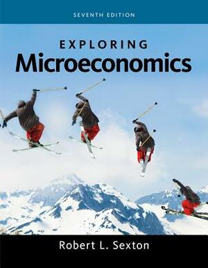 Exploring Microeconomics by Robert L. Sexton