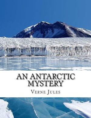 An Antarctic Mystery by Jules Verne