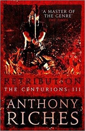 Retribution by Anthony Riches, Anthony Riches