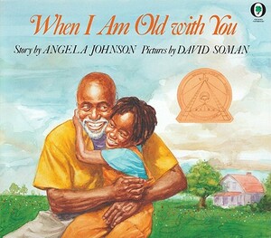 When I Am Old with You by Angela Johnson