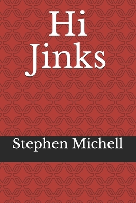 Hi Jinks by Stephen Michell