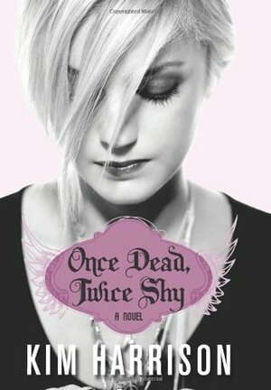 Once Dead, Twice Shy by Kim Harrison