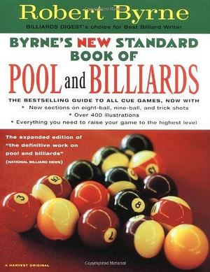 Byrne's New Standard Book Of Pool And Billiards by Robert Byrne, Robert Byrne