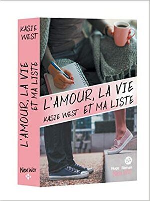 L'amour, la vie et ma liste by Kasie West