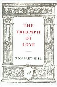 The Triumph of Love by Geoffrey Hill
