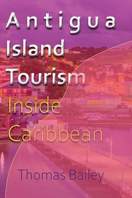 Antigua Island Tourism by Thomas Bailey