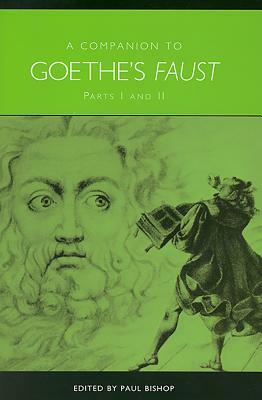 A Companion to Goethe's Faust: Parts I and II by 