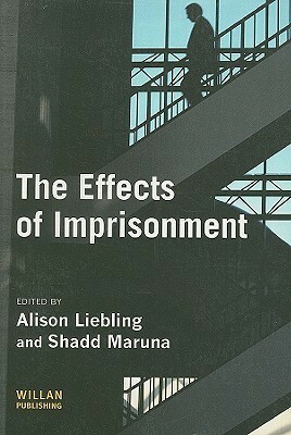 The Effects Of Imprisonment (Cambridge Criminal Justice) by Alison Liebling