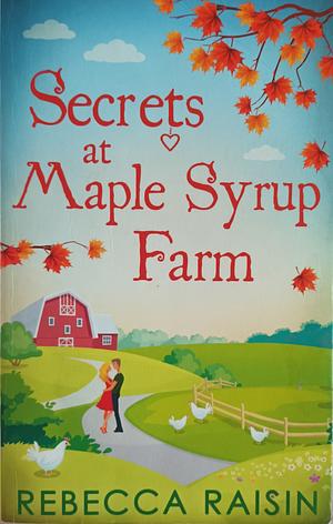 Secrets at Maple Syrup Farm by Rebecca Raisin