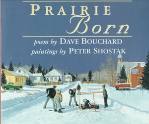 Prairie Born by David Bouchard