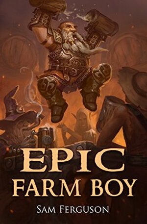 Epic Farm Boy by Bob Kehl, Sam Ferguson