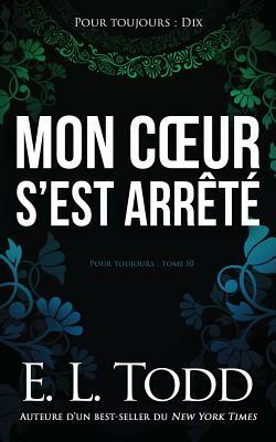 Mon coeur s'est arrêté by E.L. Todd