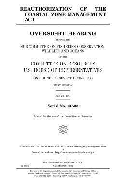 Reauthorization of the Coastal Zone Management Act by United States House of Representatives, Committee on Resources, United States Congress