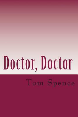 Doctor, Doctor by Tom Spence